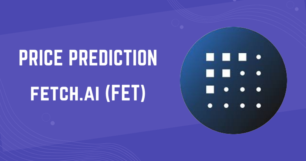 Fetch.ai (FET) Price Prediction: 2024, 2025, 2030, 2040
