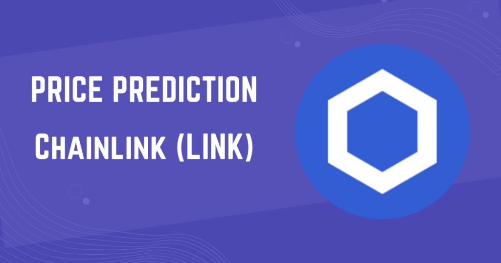 Chainlink (LINK) Price Prediction 2024, 2025 to 2030