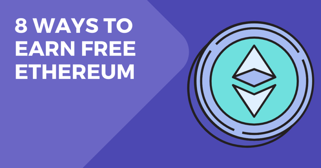 8 Ways to Earn Free Ethereum in Aug 2024