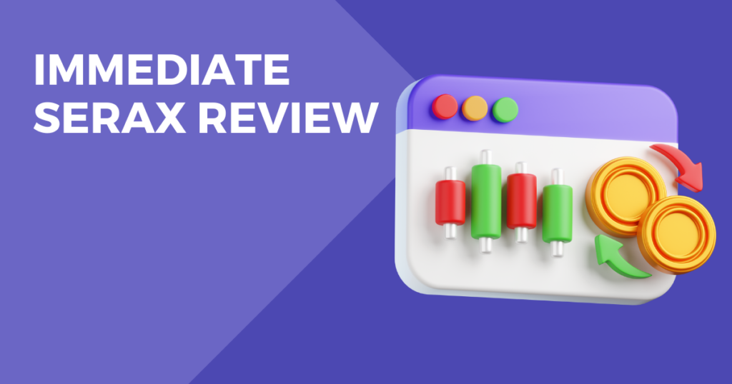 Immediate Serax Review – Scam or Legitimate Trading Platform