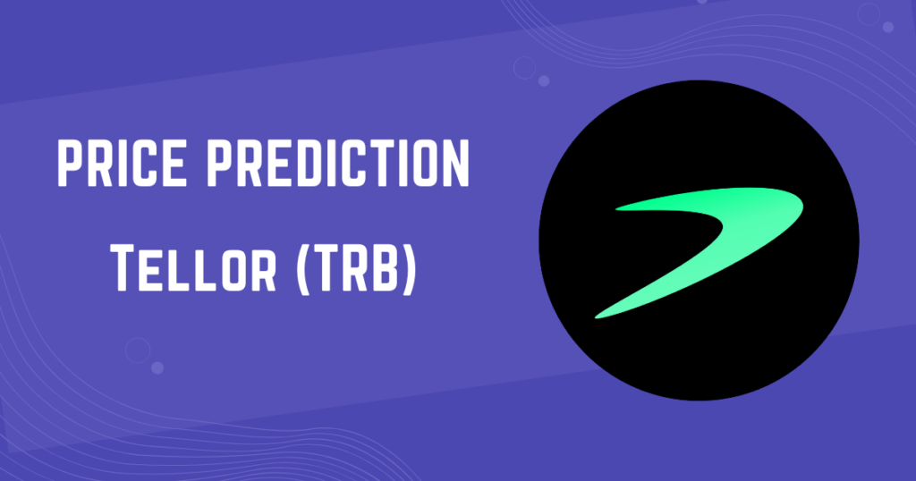 Tellor (TRB) Price Prediction: 2024, 2025, 2030, 2040
