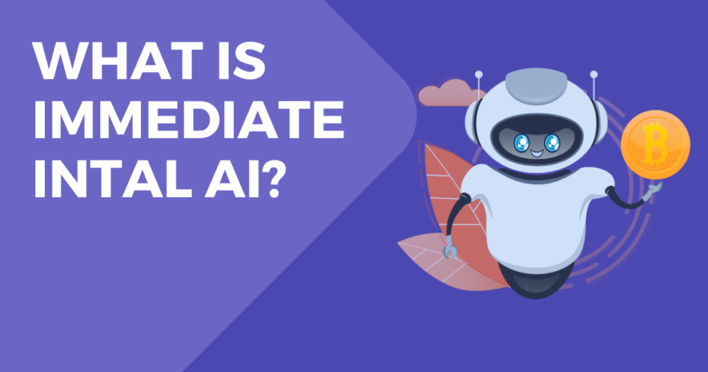 What is Immediate Intal AI? Review Scam or Legit?