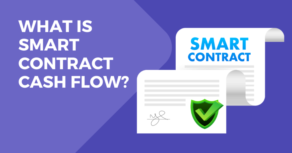 What is Smart Contract Cash Flow? Ultimate Guide