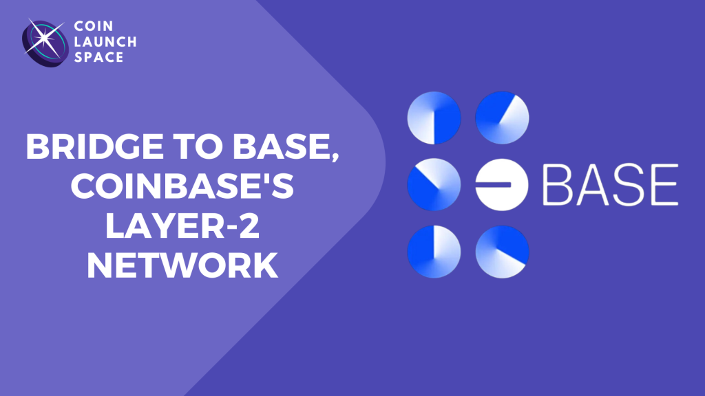 Easy Guide: Bridge to Base, Coinbase’s Layer-2 Network