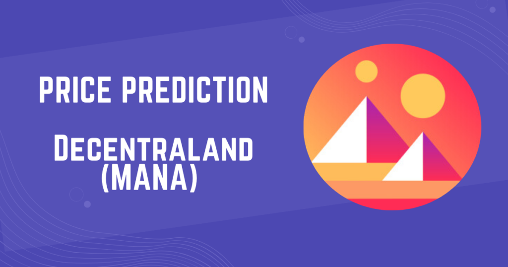 Decentraland (MANA) Price Prediction 2024, 2025, 2026, 2040