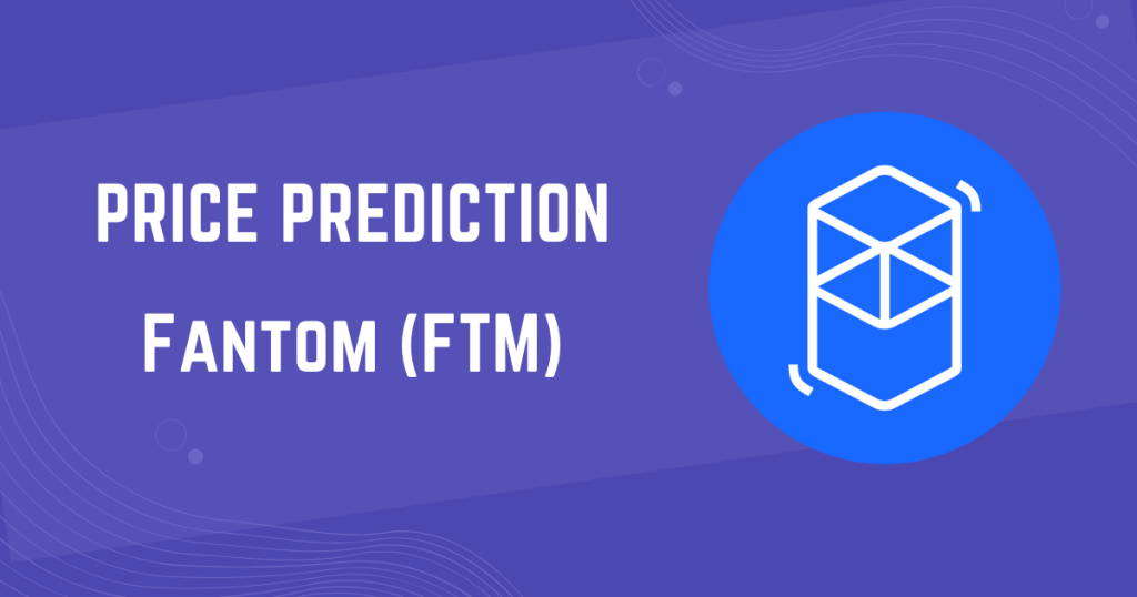 Fantom (FTM) Price Prediction 2024, 2025, 2026, 2040, 2050