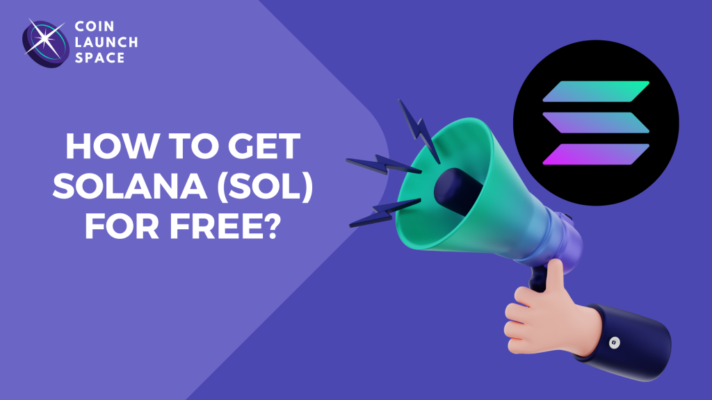 How To Get Solana (SOL) for Free?