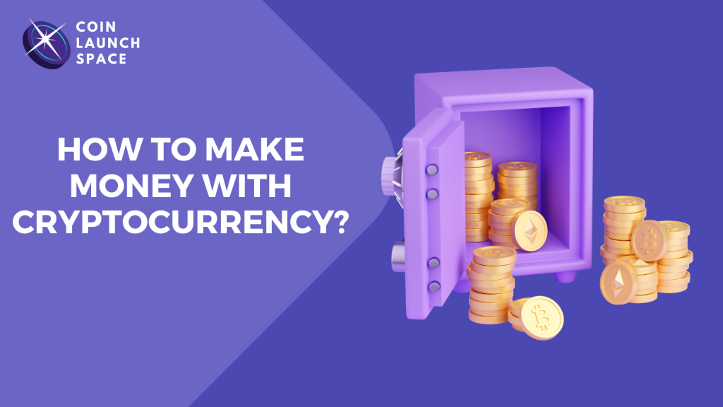 How to Make Money with Cryptocurrency in 2024: Best Tips