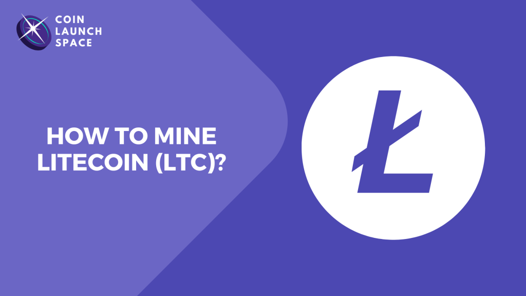 How to Mine Litecoin (LTC)? Ultimate Guide for Beginners
