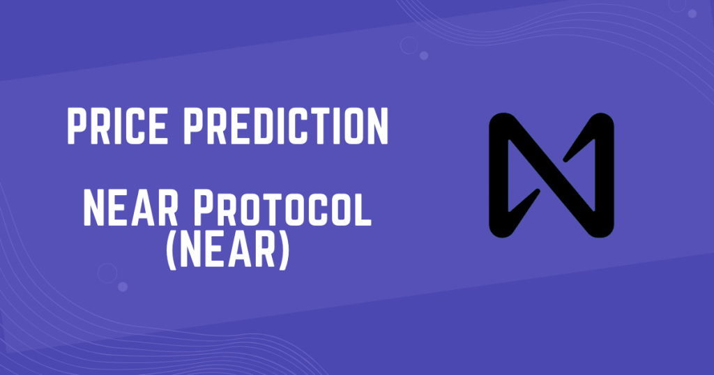 Near Protocol Price Prediction 2024, 2025, 2026, 2030