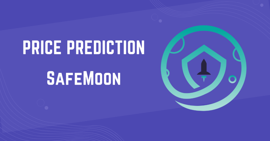 SafeMoon Price Prediction 2024, 2025, 2026, 2040, 2050