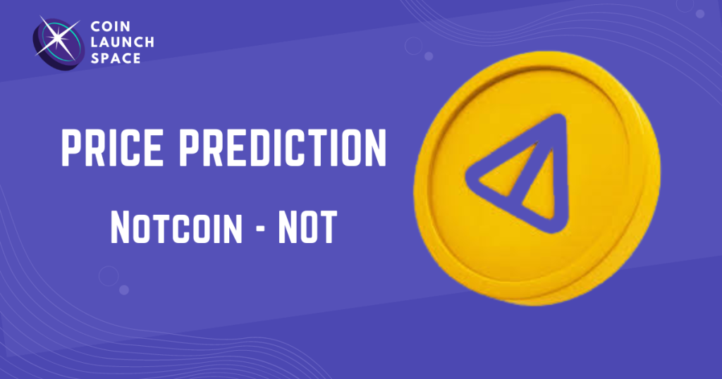 Notcoin (NOT) Price Prediction 2025 2026 2027 2030 2040-2050:
