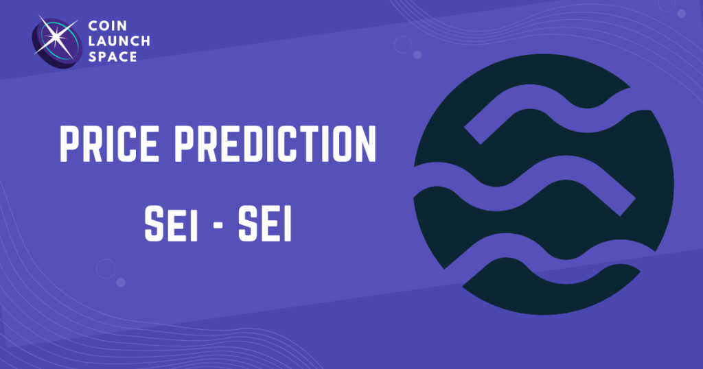 Sei – SEI Price Prediction: 2025 2026 2027 2030 2040-2050